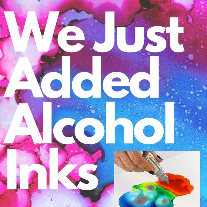 We Just Added Alcohol Inks
