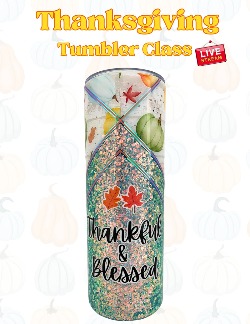 Thanksgiving Online Tumbler Resin Class - November 4th 10:00AM PST (Home Kit)